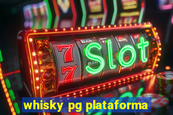 whisky pg plataforma